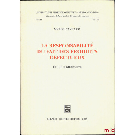 LA RESPONSABILITÉ DU FAIT DES PRODUITS DÉFECTUEUX, Étude comparative, Università del Piemonte orientale « Amedeo Avogadro », ...