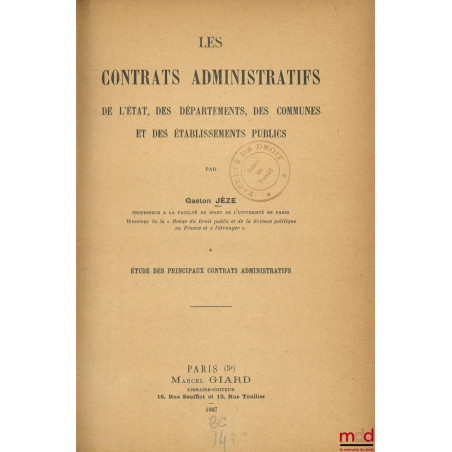 LES CONTRATS ADMINISTRATIFS DE L’ÉTAT, DES DÉPARTEMENTS, DES COMMUNES ET DES ÉTABLISSEMENTS PUBLICS : Étude des principaux co...