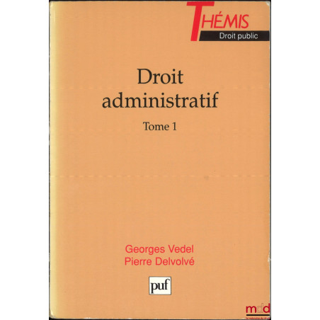 DROIT ADMINISTRATIF, 12e éd., coll. Thémis / Droit public