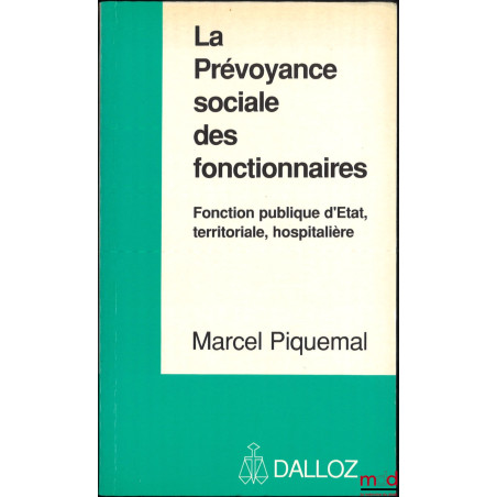 LA PRÉVOYANCE SOCIALE DES FONCTIONNAIRES, Fonction publique d’État, territoriale, hospitalière