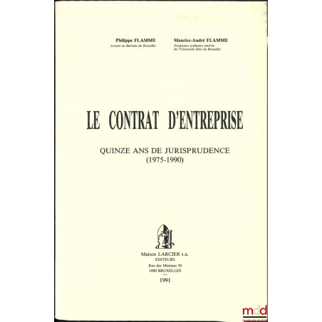 LE CONTRAT D’ENTREPRISE, Quinze ans de jurisprudence (1975-1990)