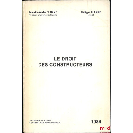 LE DROIT DES CONSTRUCTEURS (architectes, entrepreneurs, ingénieurs, promoteurs), Analyse de la doctrine et de la jurisprudenc...