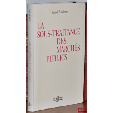 LA SOUS-TRAITANCE DES MARCHÉS PUBLICS, essai sur une institution hybride