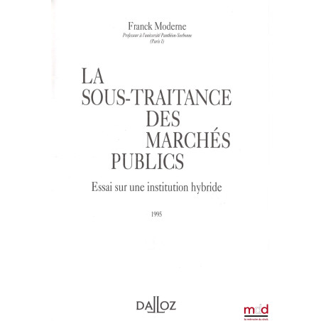 LA SOUS-TRAITANCE DES MARCHÉS PUBLICS, essai sur une institution hybride