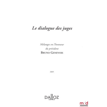 LE DIALOGUE DES JUGES, Mélanges en l’honneur de Bruno Genevois