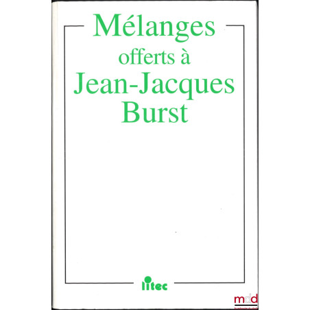 PROPRIÉTÉS INTELLECTUELLES - AN 2000, Mélanges offerts à Jean-Jacques BURST