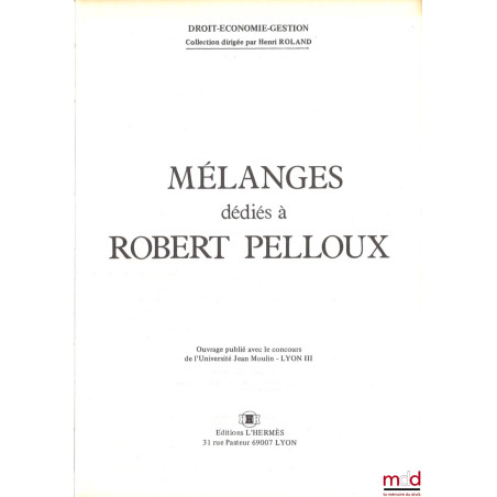 MÉLANGES DÉDIÉS À ROBERT PELLOUX, coll. Droit-Économie-Gestion