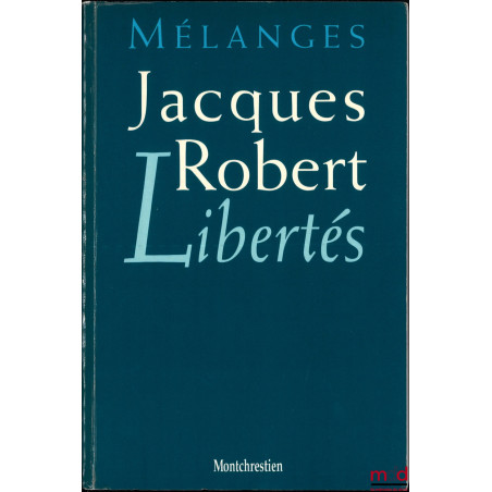 LIBERTÉS, MÉLANGES JACQUES ROBERT