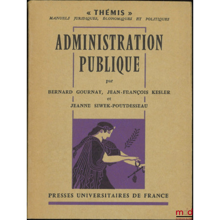 ADMINISTRATION PUBLIQUE, coll. Thémis