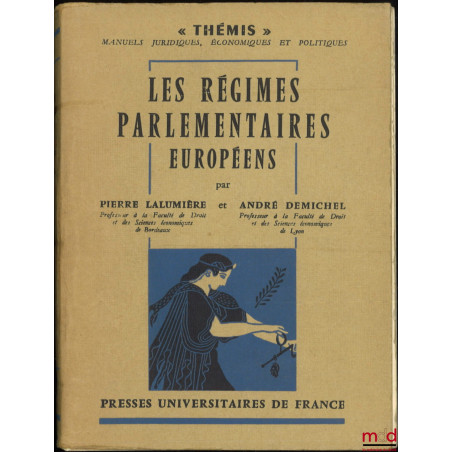 LES RÉGIMES PARLEMENTAIRES EUROPÉENS, coll. Thémis