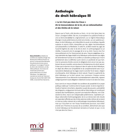 ANTHOLOGIE DE DROIT HÉBRAÏQUE III? « La loi n?est pas dans les cieux » ?De la transcendance de la loi,de sa rationalisatio...