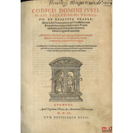 CODICIS DOMINI IUSTINIANI SACRATISSIMI PRINCIPIS EX REPETITA PRAELECTIONE Libri nouem priores, ad vetustissimorum exemplarium...