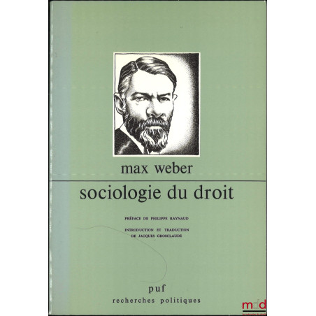 SOCIOLOGIE DU DROIT, Préface de Philippe Raynaud, Introduction et traduction de Jacques Grosclaude, coll. Recherches politiques