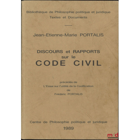 DISCOURS RAPPORTS ET TRAVAUX INÉDITS SUR LE CODE CIVIL, publiés par le Vicomte Frédéric Portalis ; Réédition de 1844 publiée ...