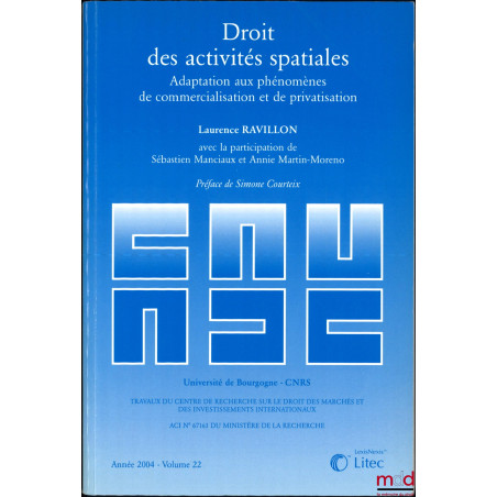 DROIT DES ACTIVITÉS SPATIALES, Adaptation aux phénomènes de commercialisation et de privatisation, Avec la participation de S...