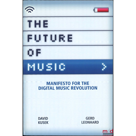 THE FUTURE OF MUSIC, Manifesto  for the digital music revolution