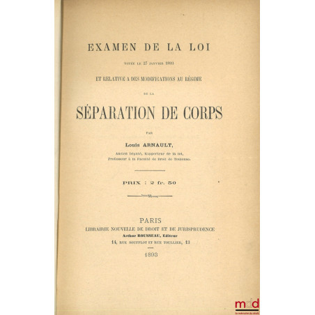 EXAMEN DE LA LOI VOTÉE LE 27 JANVIER 1893 ET RELATIVE À DES MODIFICATIONS AU RÉGIME DE LA SÉPARATION DE CORPS