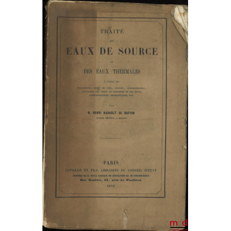 TRAITÉ DES EAUX DE SOURCE ET DES EAUX THERMALES à l?usage des magistrats, juges de paix, avocats, jurisconsultes, ingénieurs ...