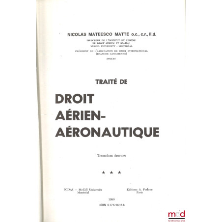 TRAITÉ DE DROIT AÉRIEN-AÉRONAUTIQUE, 3e éd., Inst. et Centre de droit aérien et spatial