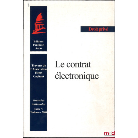 LE CONTRAT ÉLECTRONIQUE, Journées nationales, Toulouse 2000, t. V