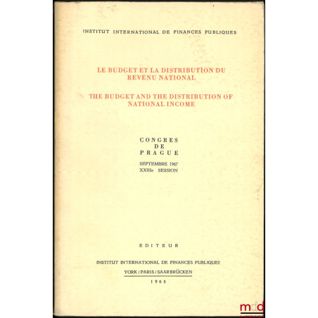 LE BUDGET ET LA DISTRIBUTION DU REVENU NATIONAL, THE BUDGET AND DISTRIBUTION OF NATIONAL INCOME, Congrès de Prague, Septembre...