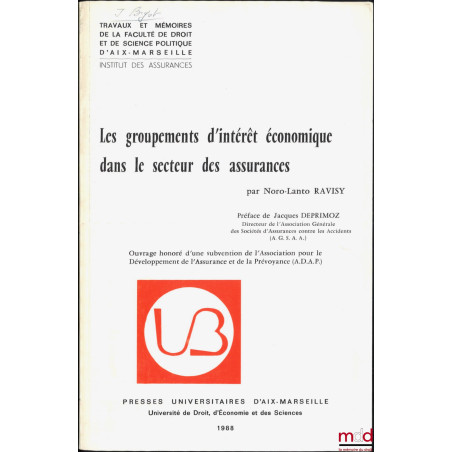 LES GROUPEMENTS D’INTÉRÊT ÉCONOMIQUE DANS LE SECTEUR DES ASSURANCES, Préface de Jacques Deprimoz