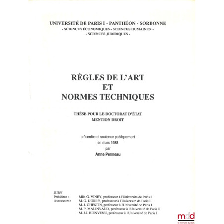 RÈGLES DE L?ART ET NORMES TECHNIQUES, Thèse (Président : G. Viney ; Assesseurs : G. Durry, J. Ghestin, P. Malinvaud, J.J. Bie...