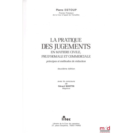 LA PRATIQUE DES JUGEMENTS EN MATIÈRE CIVILE, PRUD’HOMALE ET COMMERCIALE - PRINCIPES ET MÉTHODES DE RÉDACTION, 2e éd.