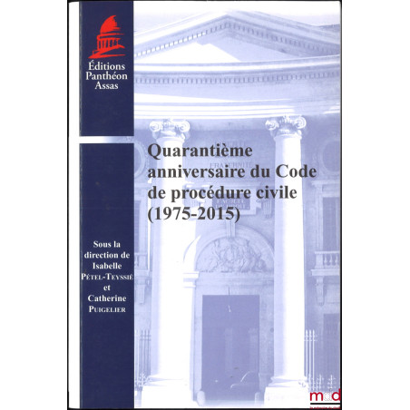 QUARANTIÈME ANNIVERSAIRE DU CODE DE PROCÉDURE CIVILE (1975-2015),