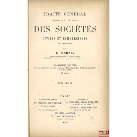 TRAITÉ GÉNÉRAL THÉORIQUE ET PRATIQUE DES SOCIÉTÉS CIVILES ET COMMERCIALES ET DES ASSOCIATIONS (avec formules), 4e éd. revue, ...