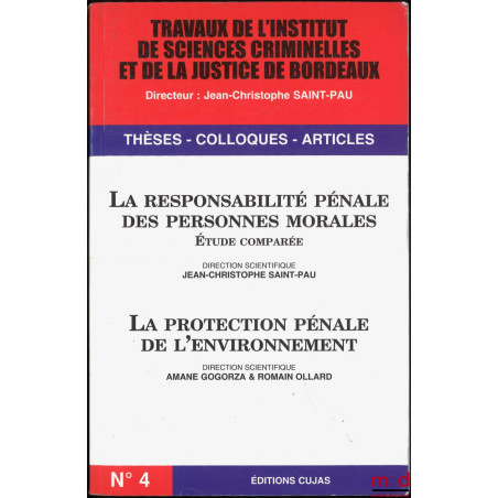 LA RESPONSABILITÉ PÉNALE DES PERSONNES MORALES, Étude comparée, dir. Jean-Christophe Saint-Pau, LA PROTECTION PÉNALE DE L?ENV...