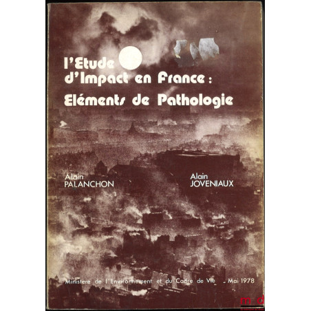 L’ÉTUDE D’IMPACT EN FRANCE : ÉLÉMENTS DE PATHOLOGIE