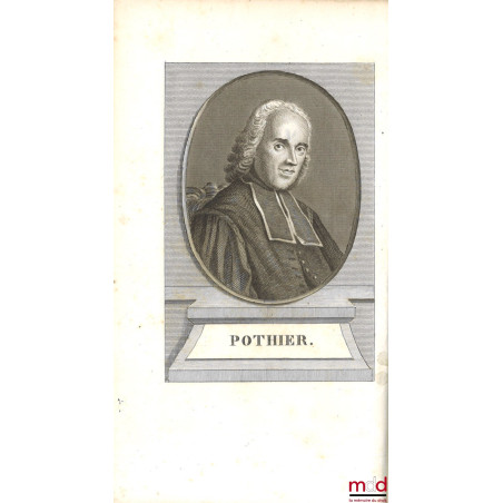 ?UVRES DE POTHIER. NOUVELLE ÉDITION, ornée du portrait de l?auteur, publiée par M. Siffrein :t. I & II : Obligations (1821) ...