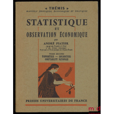 STATISTIQUE ET OBSEVATION ÉCONOMIQUE, t. I : Méthodologie ? Statistique ; t. II : Économétrie ? Conjoncture ? Comptabilité na...