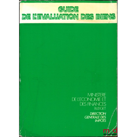 GUIDE DE L?ÉVALUATION DES BIENS, Ministère de l?économie et des finance, Budget, Direction générale des impôt, à jour au 1er ...