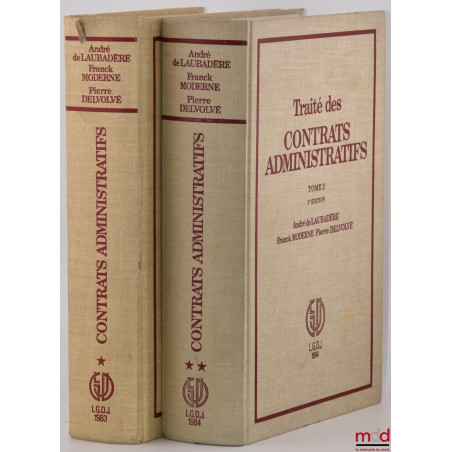 TRAITÉ DES CONTRATS ADMINISTRATIFS, 2e éd. ;t. I : La notion de contrat administratif, La formation des contrats administrat...