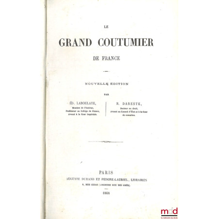 LE GRAND COUTUMIER DE FRANCE, Nouvelle édition