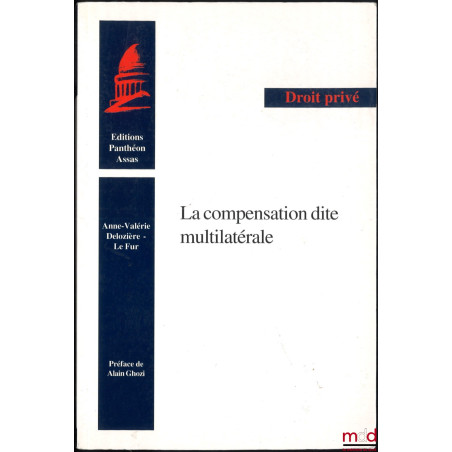 LA COMPENSATION DITE MULTILATÉRALE, Préface de Alain Ghozi, coll. Droit privé