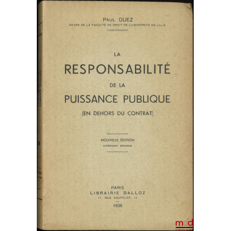 LA RESPONSABILITÉ DE LA PUISSANCE PUBLIQUE (en dehors du contrat), Nouvelle éd. entièrement refondue