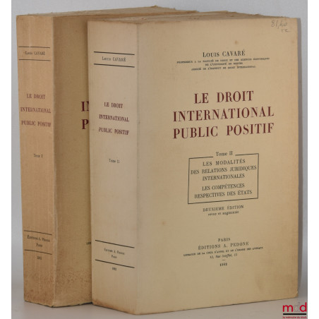 LE DROIT INTERNATIONAL PUBLIC POSITIF, t. I : La notion de droit international public - Structure de la société international...