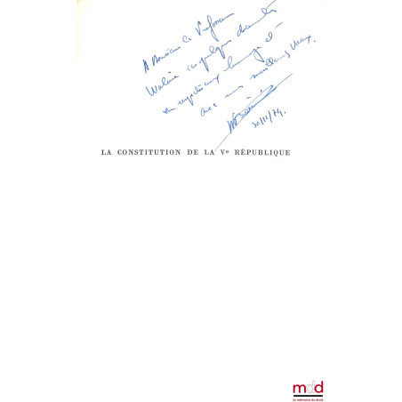 LA CONSTITUTION DE LA Ve RÉPUBLIQUE, Avec la collaboration de Jean-Pierre Boivin, Préface de Michel Debré