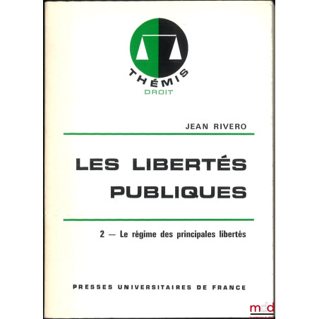 LES LIBERTÉS PUBLIQUES, 4e éd. mise à jour, t. II [seul] : Le régime des principales libertés, coll. Thémis, Série Droit