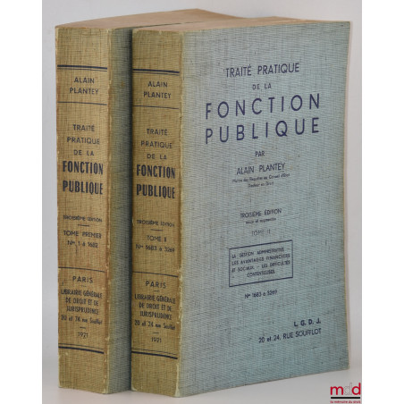 TRAITÉ PRATIQUE DE LA FONCTION PUBLIQUE, 3e éd. revue et augmentéet. I : Définitions et conceptions de la fonction publique ...