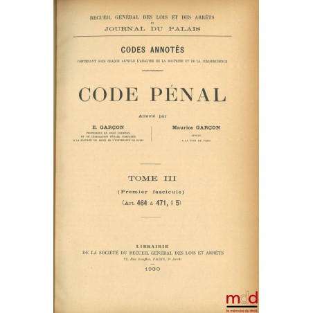 CODE PÉNAL ANNOTÉ, Recueil général des lois et des arrêts et Journal du Palais, Codes annotés contenant sous chaque article l...