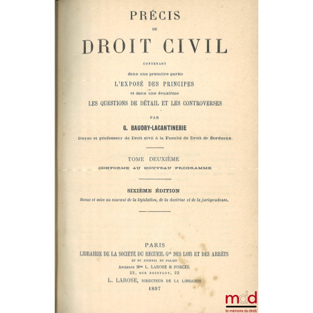 PRÉCIS DE DROIT CIVIL Contenant dans une première partie L?EXPOSÉ DES PRINCIPES et dans une deuxième LES QUESTIONS DE DÉTAIL ...