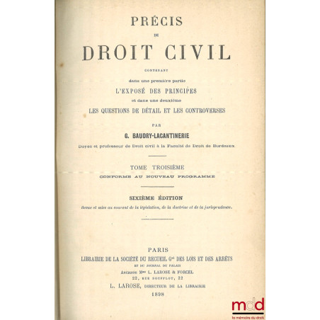 PRÉCIS DE DROIT CIVIL Contenant dans une première partie L?EXPOSÉ DES PRINCIPES et dans une deuxième LES QUESTIONS DE DÉTAIL ...