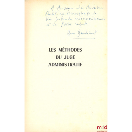 LES MÉTHODES DU JUGE ADMINISTRATIF, Préface de Georges Vedel, Bibl. de droit public, t. CVIII