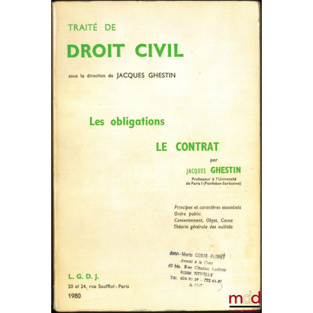 TRAITÉ DE DROIT CIVILt. I : Introduction générale ;t. II : Les obligations : Le Contrat ;t. IV : Les obligations, La respo...