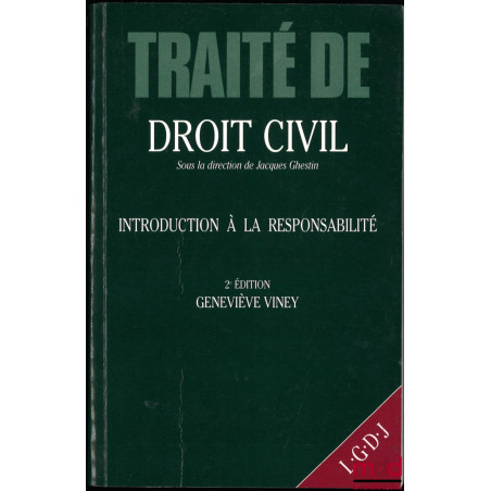 INTRODUCTION À LA RESPONSABILITÉ : Évolution générale - Responsabilité civile et responsabilité pénale - Responsabilité contr...