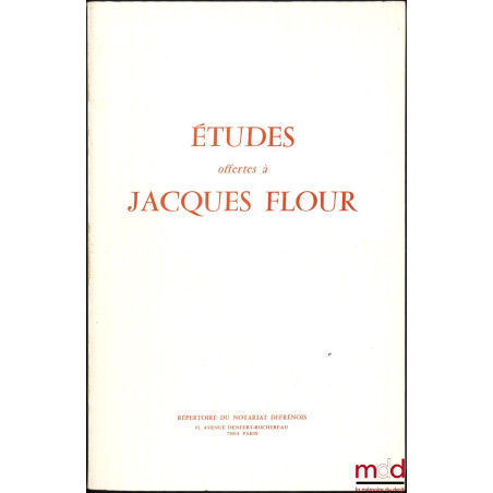 ÉTUDES OFFERTES À JACQUES FLOUR, Préface de Raymond Barre